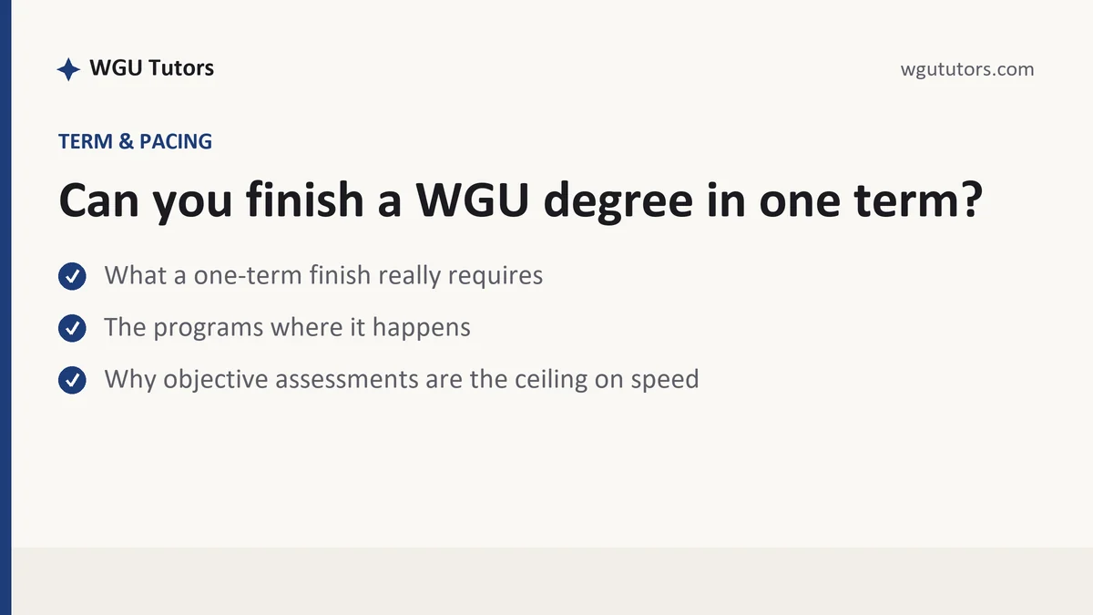 Can you finish a WGU degree in one term?, a WGU student guide, from WGU Tutors